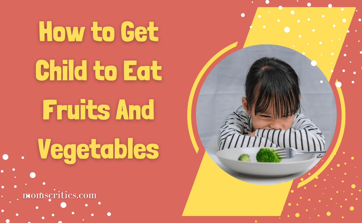 How to Get Child to Eat Fruits And Vegetables