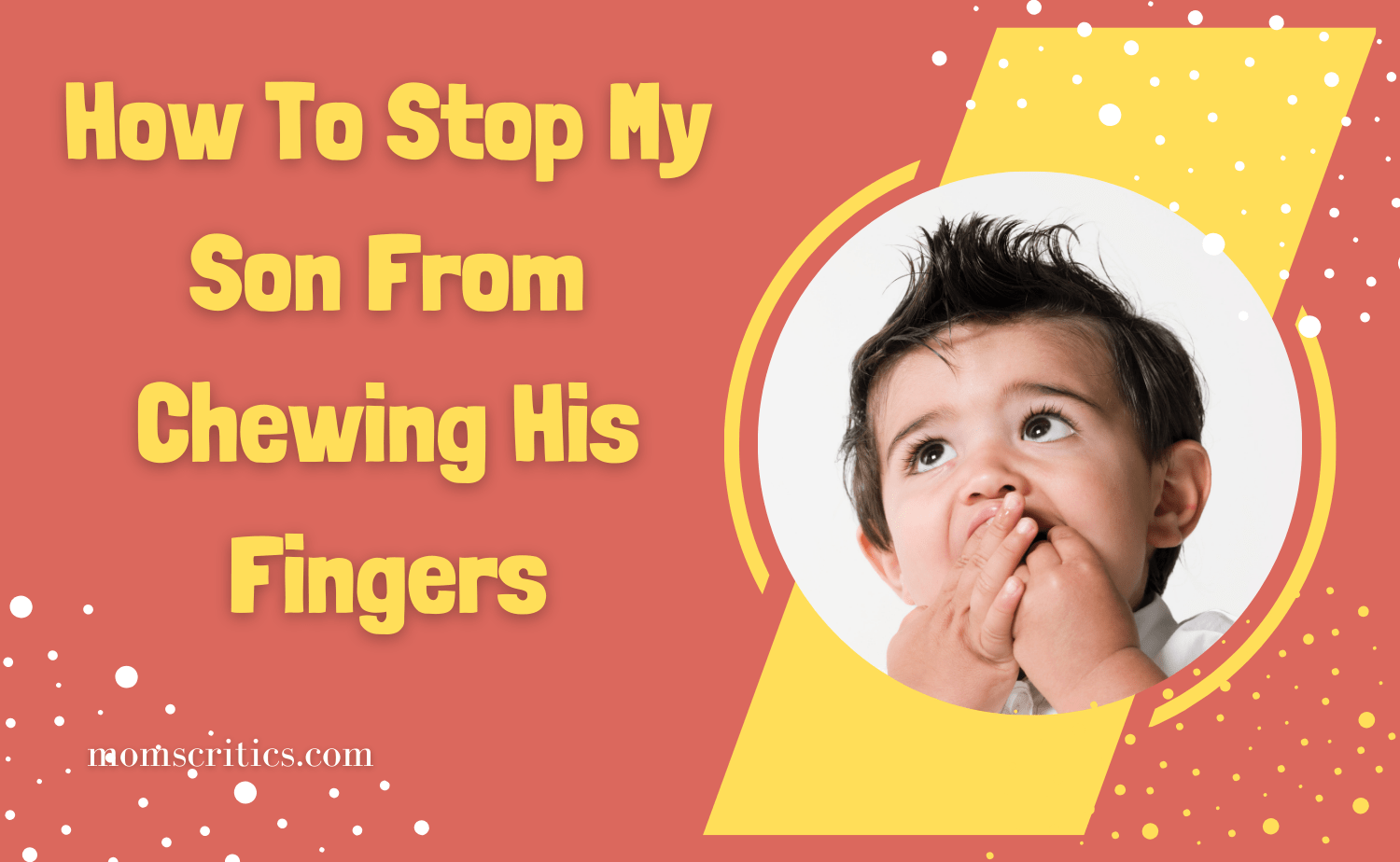 How To Stop My Son From Chewing His Fingers