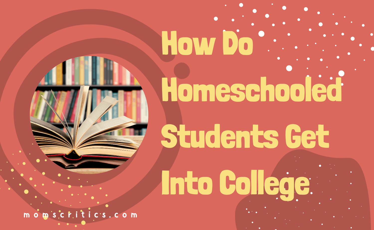 How Do Homeschooled Students Get Into College