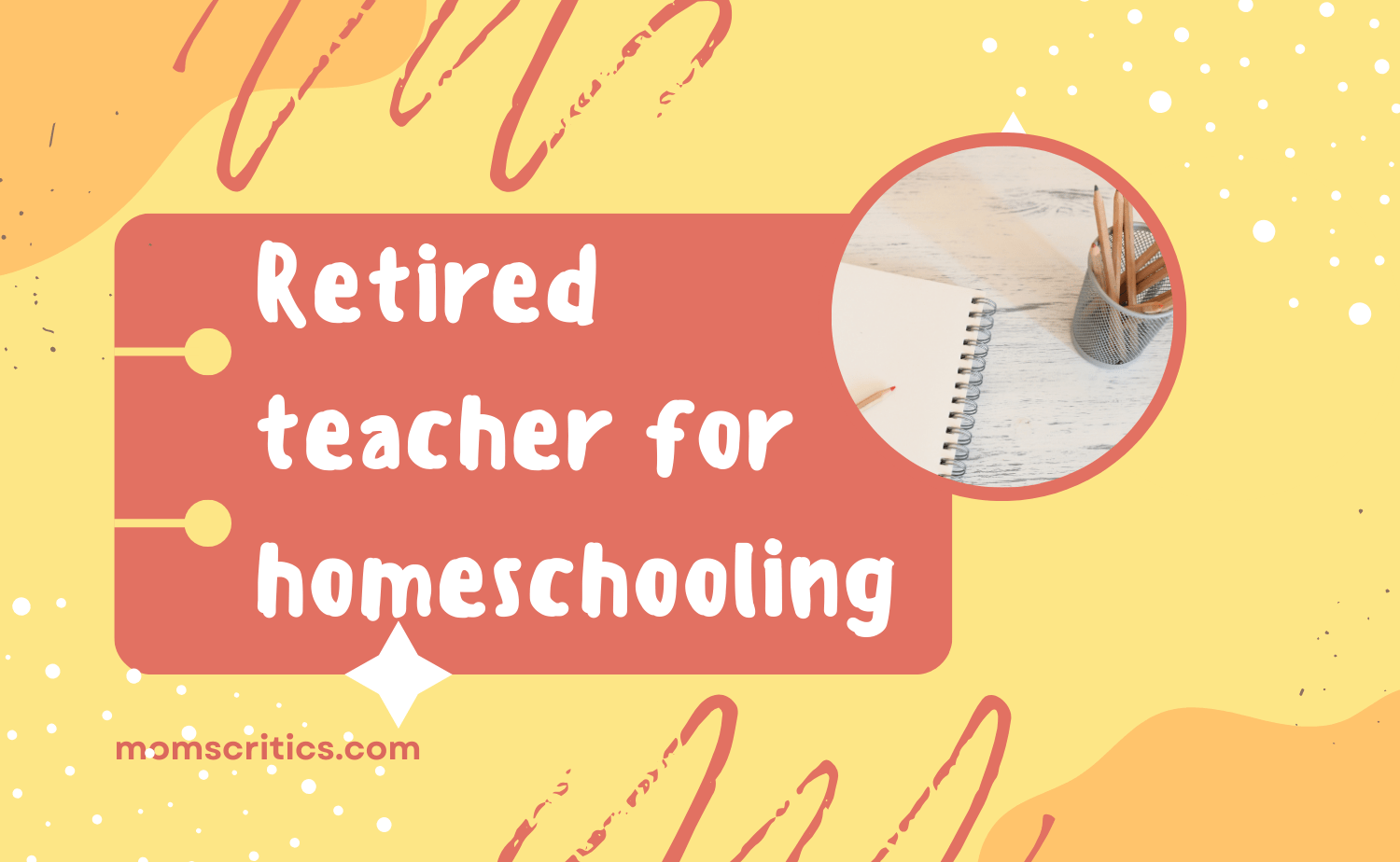 Retired teacher for homeschooling