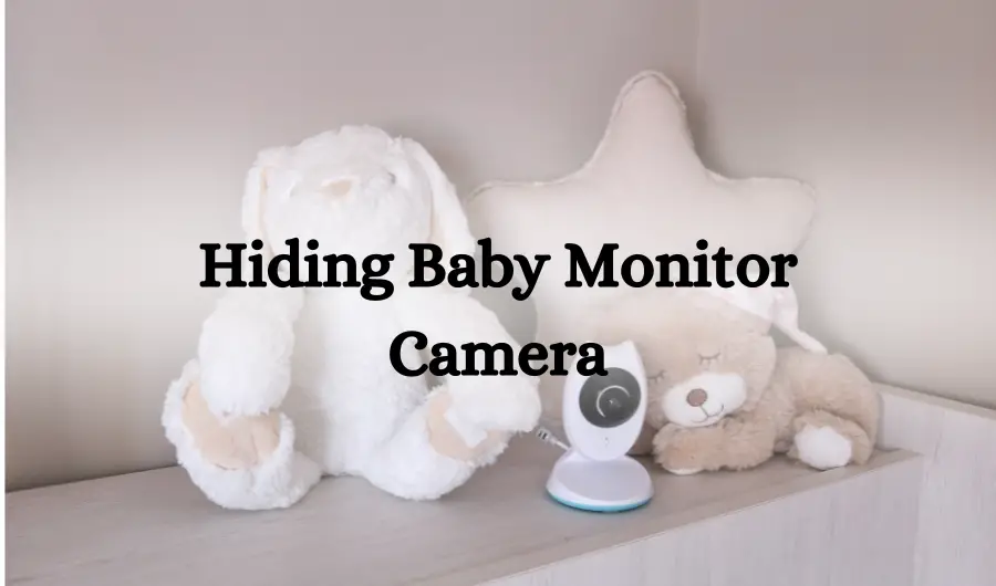 How To Hide Baby Monitor Camera? Useful Tips
