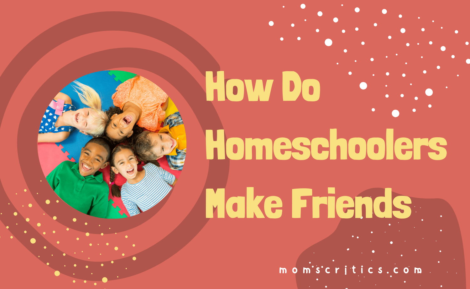 How Do Homeschoolers Make Friends