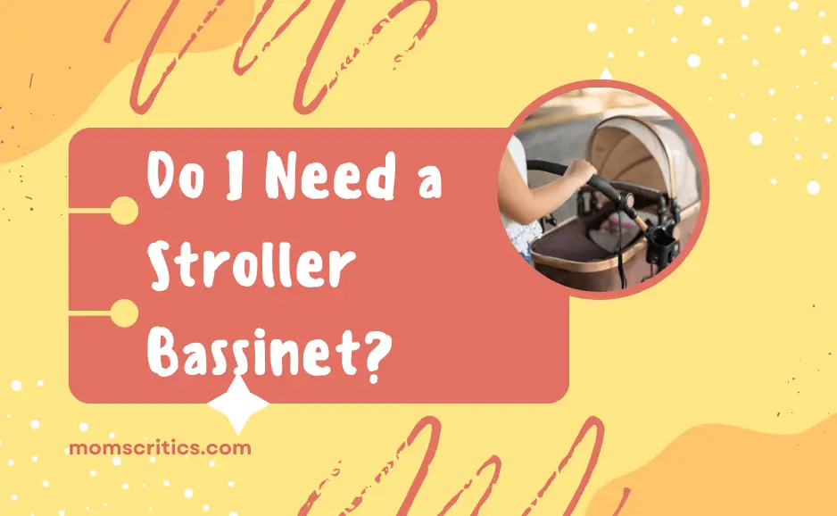 Do I Need a Stroller Bassinet