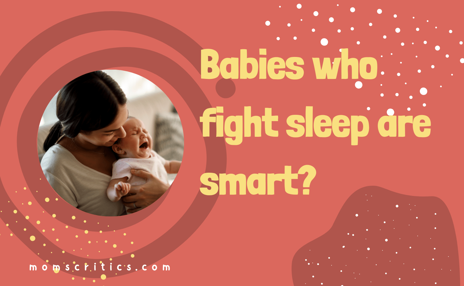babies who fight sleep are smart